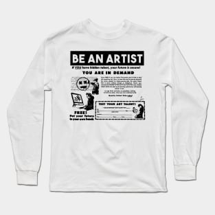 Be an artist Long Sleeve T-Shirt